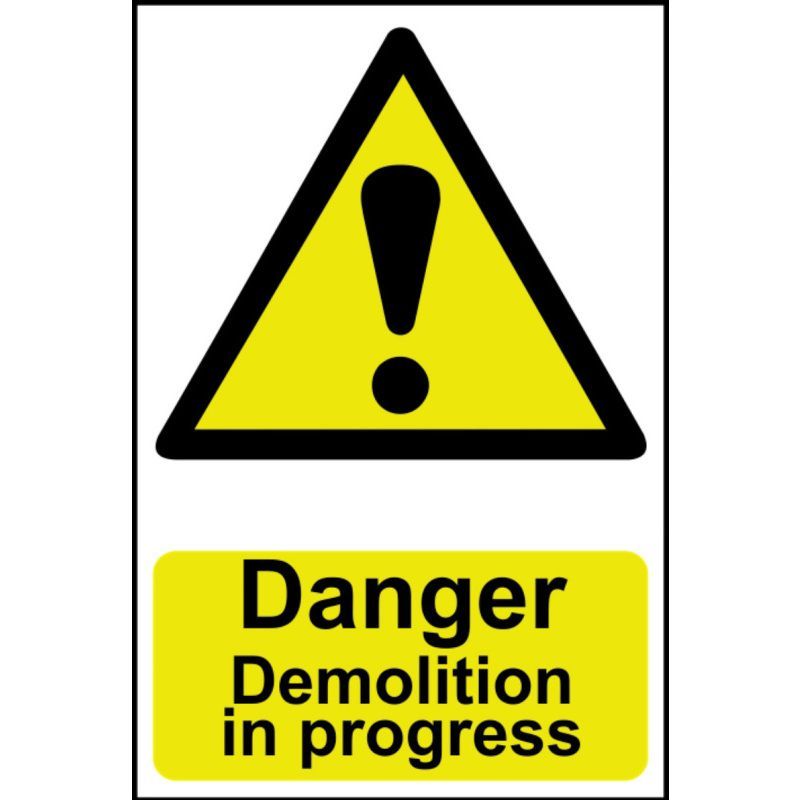 PVC SELF ADH SIGN 400mm WIDE x 600mm DANGER DEMOLITION IN PROGRESS 4106