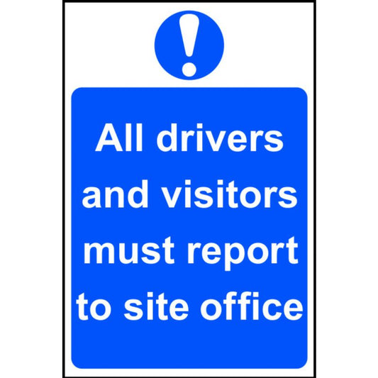 PVC SELF ADH SIGN 400mm WIDE x 600mm ALL DRIVERS & VISITORS MUST REPORT.... 4002